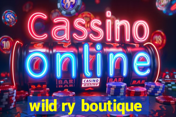 wild ry boutique