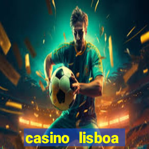 casino lisboa lisbon portugal