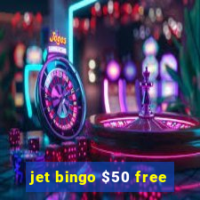 jet bingo $50 free