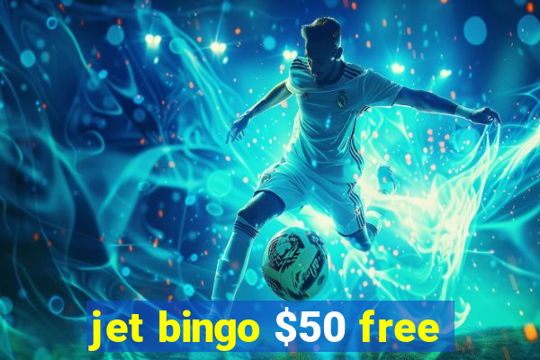 jet bingo $50 free