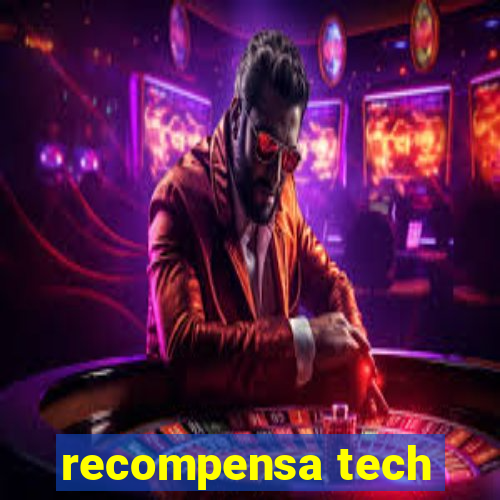 recompensa tech