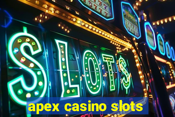 apex casino slots