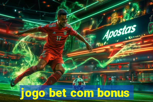 jogo bet com bonus