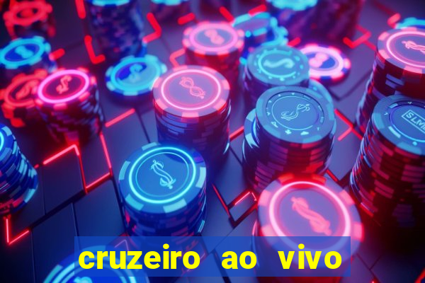 cruzeiro ao vivo em hd