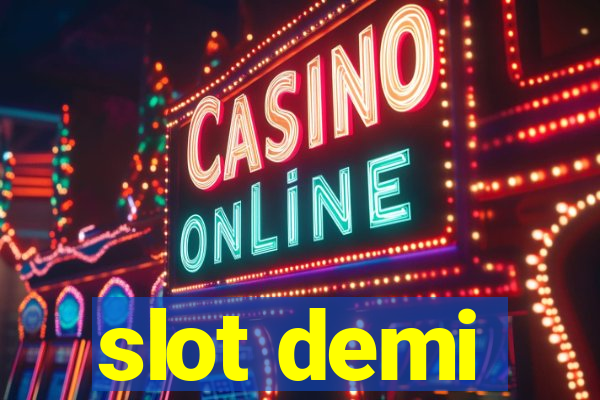 slot demi