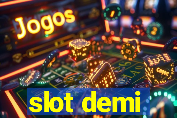 slot demi