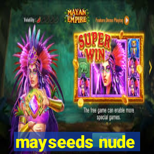 mayseeds nude