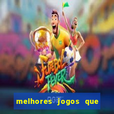 melhores jogos que d?o dinheiro