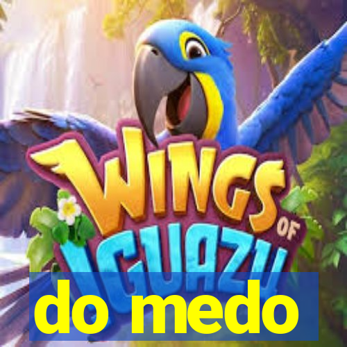 do medo