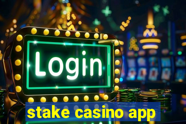 stake casino app