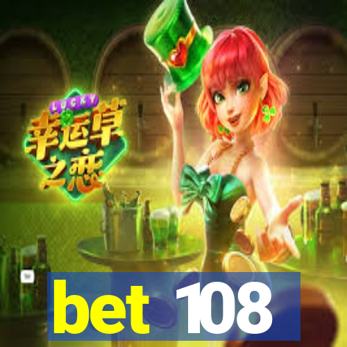 bet 108