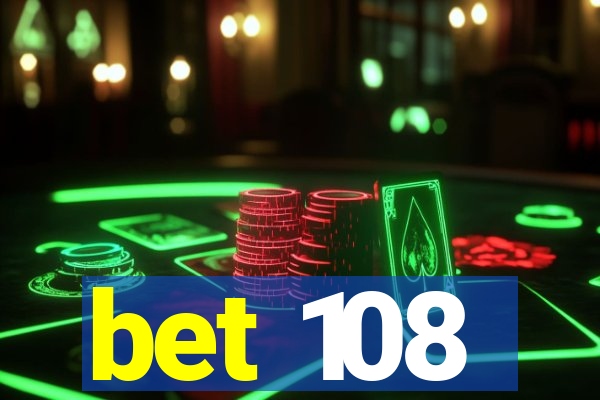 bet 108