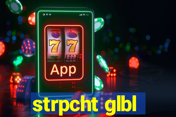 strpcht glbl