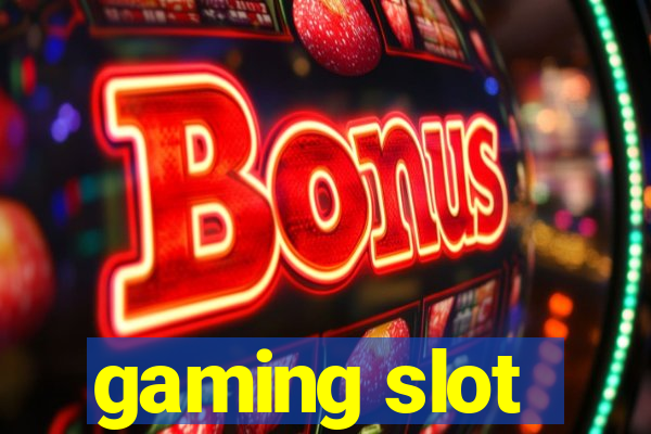 gaming slot