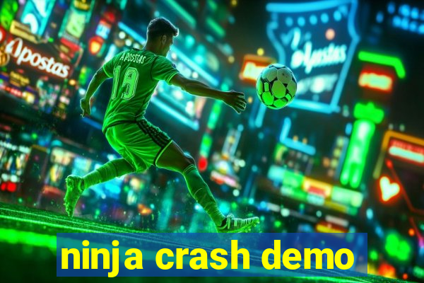 ninja crash demo