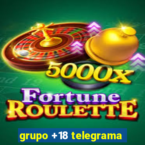 grupo +18 telegrama