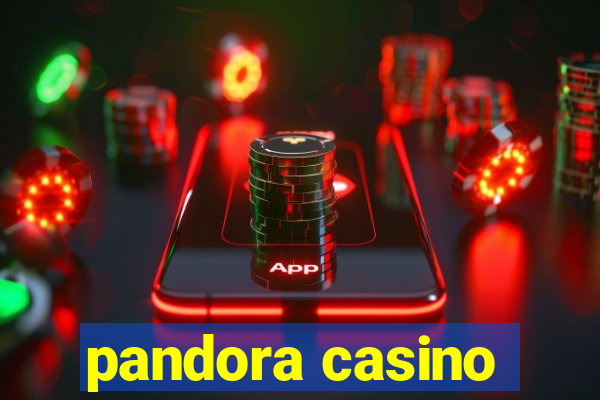 pandora casino