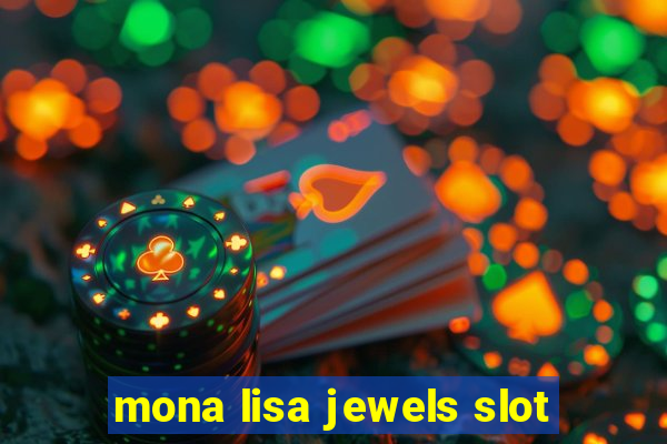 mona lisa jewels slot