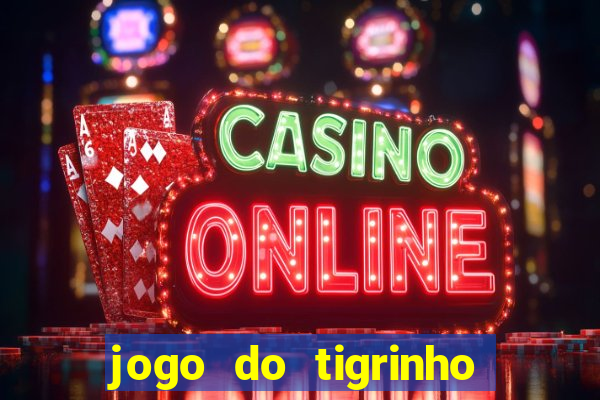 jogo do tigrinho esporte bet