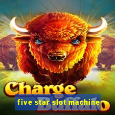 five star slot machine