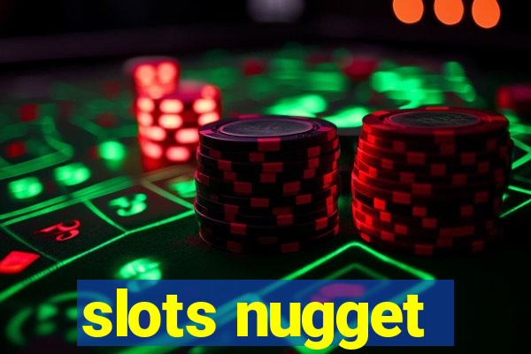 slots nugget