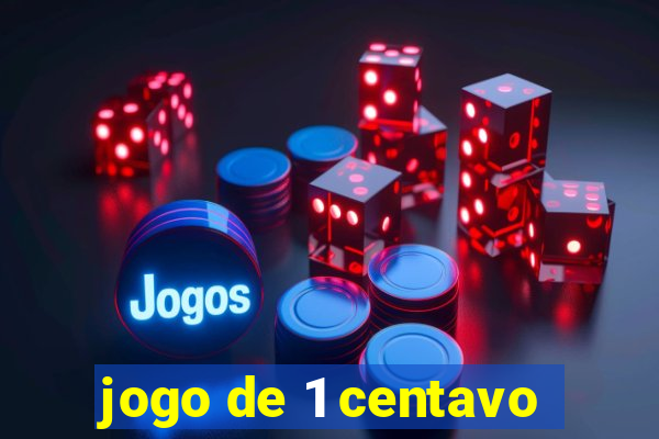 jogo de 1 centavo