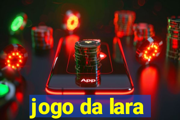 jogo da lara