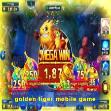 golden tiger mobile game