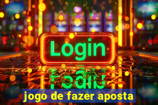 jogo de fazer aposta