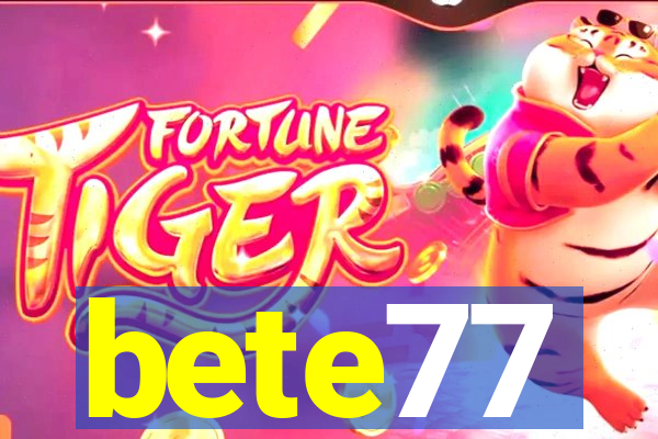 bete77