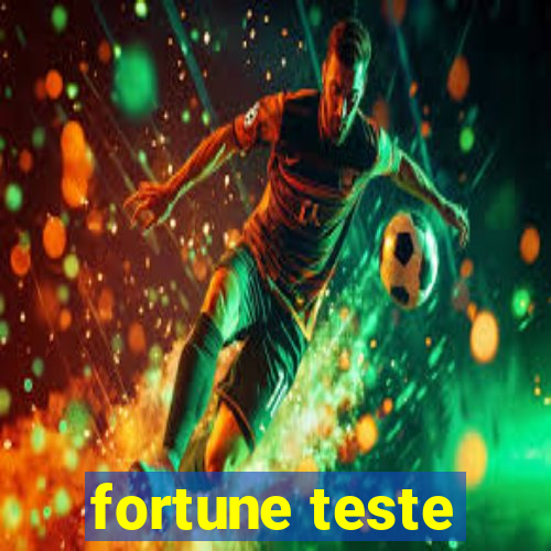 fortune teste