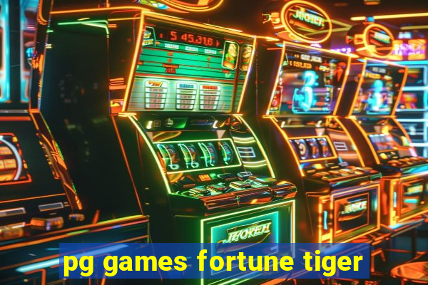 pg games fortune tiger