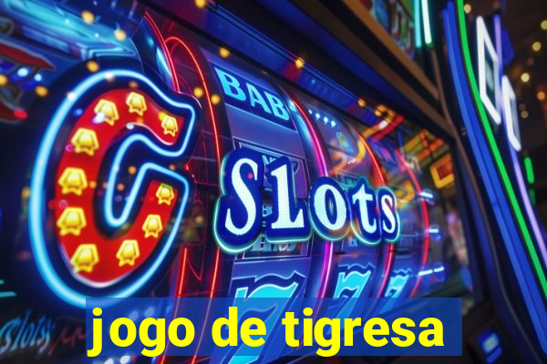 jogo de tigresa