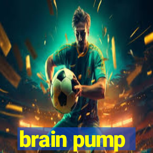 brain pump