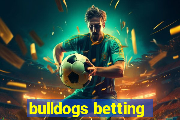 bulldogs betting