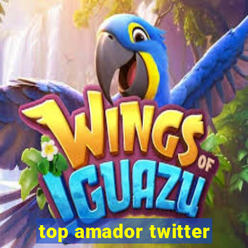 top amador twitter