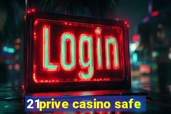 21prive casino safe