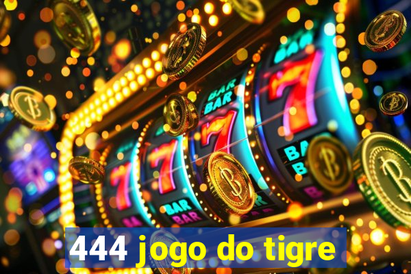 444 jogo do tigre