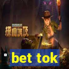 bet tok