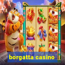 borgatta casino