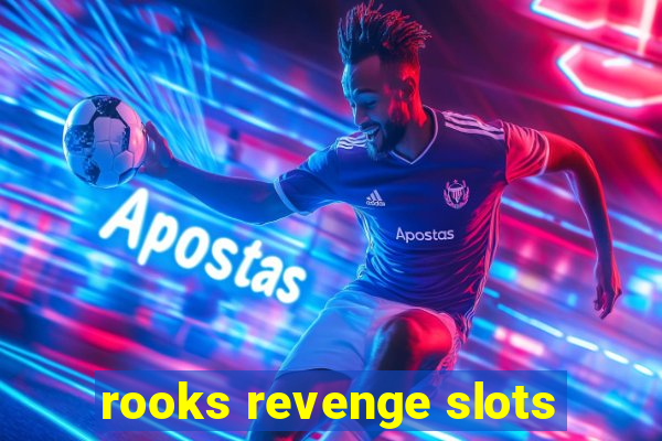 rooks revenge slots