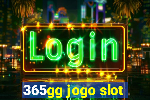 365gg jogo slot