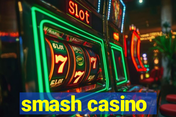 smash casino