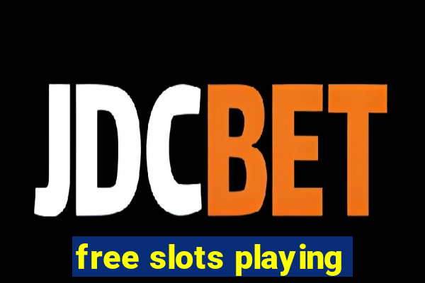 free slots playing