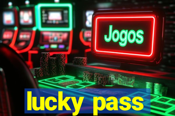 lucky pass