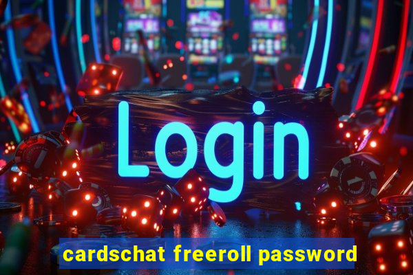 cardschat freeroll password