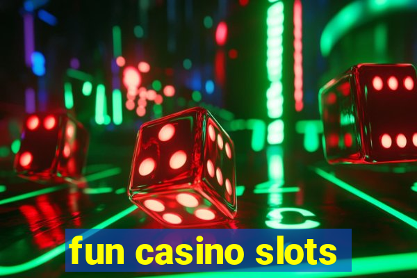 fun casino slots