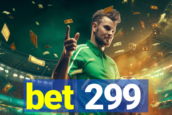 bet 299