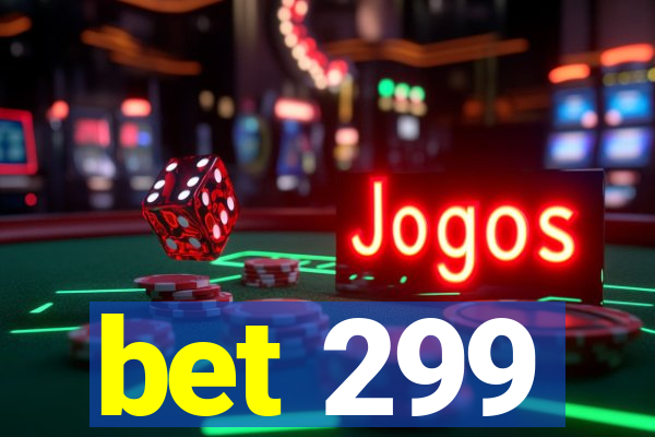 bet 299