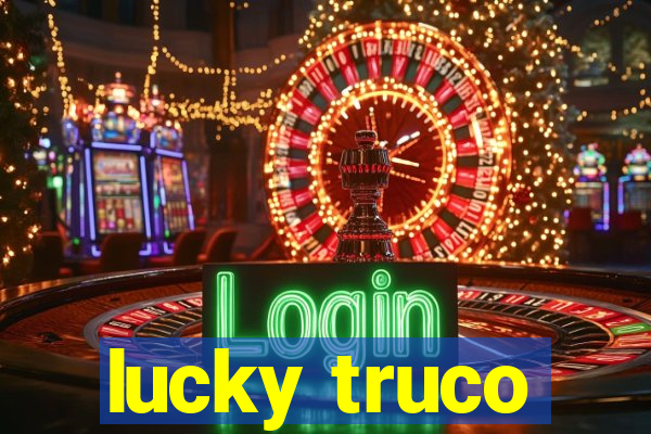 lucky truco